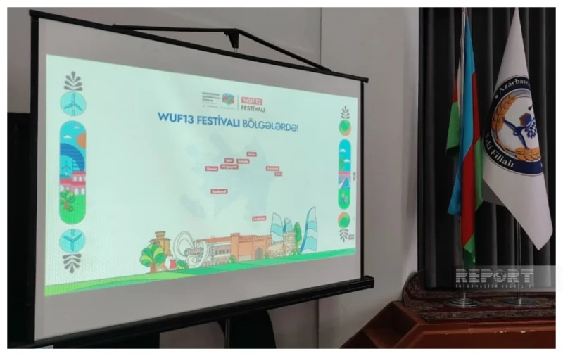 Şəkidə WUF13 Festivalına start verilib