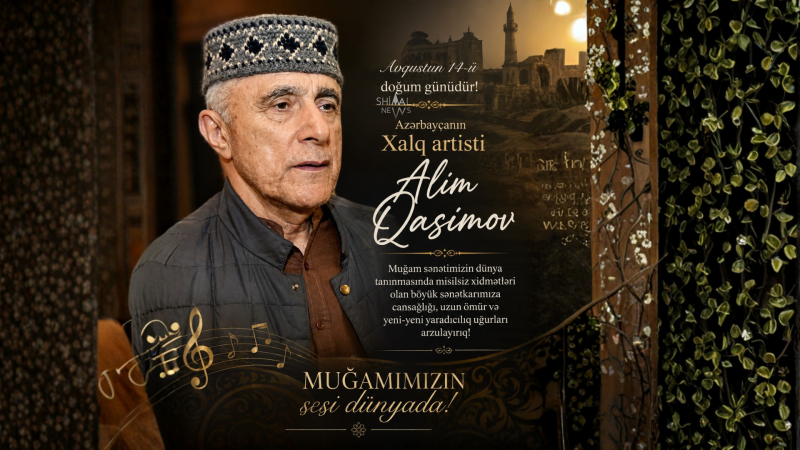 Alim Qasımovun doğum günüdür