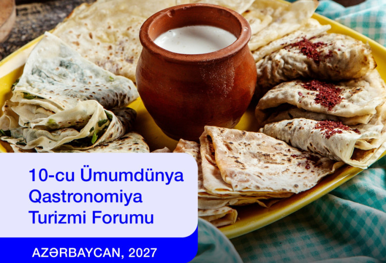Qəbələ 10-cu Ümumdünya Qastronomiya Turizmi Forumuna ev sahibliyi edəcək