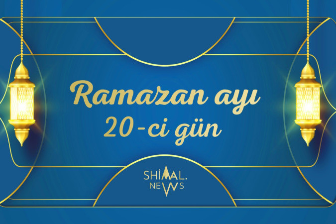 Ramazan ayının 20-ci gününün imsak, iftar və namaz vaxtları