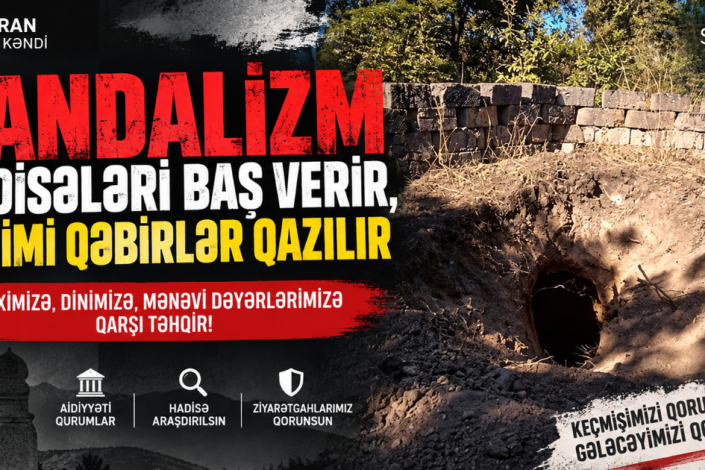 Şabranda vandalizm hadisələri baş verir, qədim qəbirlər qazılır