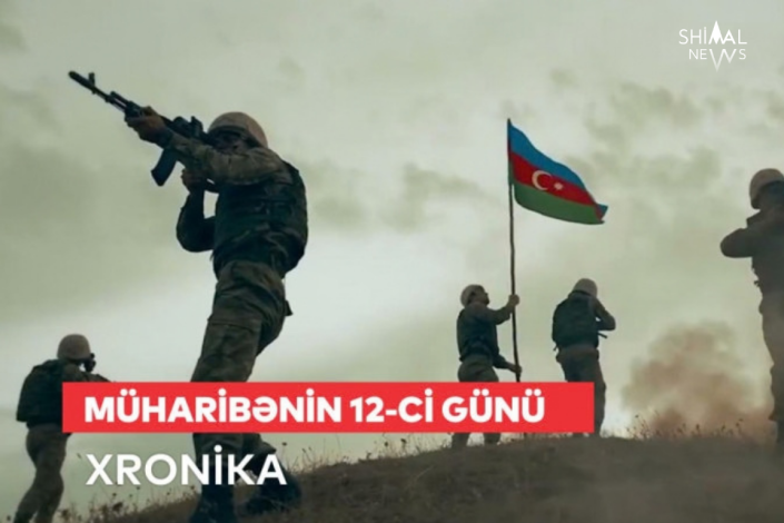 Vətən müharibəsinin 12-ci günü – XRONİKA