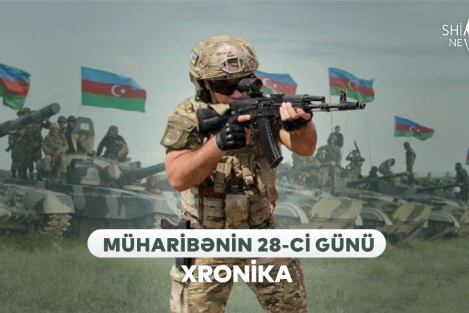 Vətən müharibəsinin 28-ci günü – XRONİKA