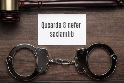 Qusarda 8 nəfər saxlanılıb