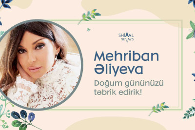 Bu gün Azərbaycanın birinci xanımı Mehriban Əliyevanın doğum günüdür