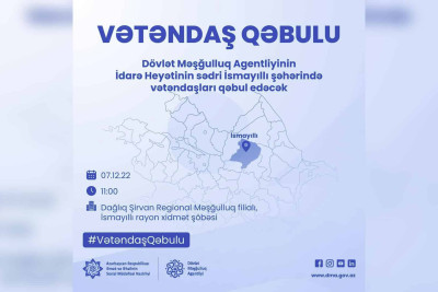 İsmayıllı: DMA-nın idarə heyətinin sədri vətəndaşları qəbul edəcək