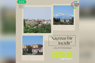 Xaçmazda gənclər arasında fotomüsabiqə keçirilir