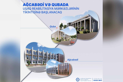 Qubada Uşaq Reabilitasiya Mərkəzi tikiləcək