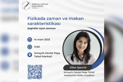 İsmayıllıda seminar: fizikada zaman və məkan xarakteristikasından danışılacaq