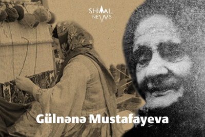 Azərbaycanda xalçaçılıq sənətinin təmsilçisi: qubalı Gülnənə Mustafayeva