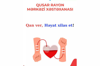 Qusar: “Qan ver, Həyat xilas et!” aksiyası keçiriləcək