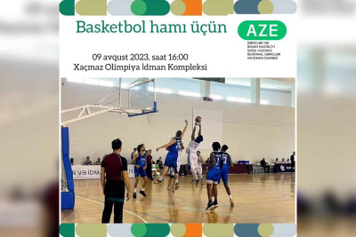 Bu gün Xaçmazda basketbol tədbiri var