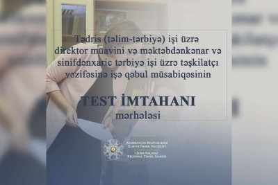 Quba: təhsil işçilərinin işə qəbulu üzrə imtahan keçiriləcək