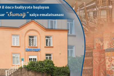 100 il öncə fəaliyyətə başlayan Qusar “Sumağ” xalça emalatxanası