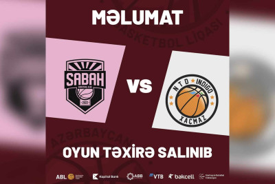 Xaçmaz: Azərbaycan Basketbol Liqasının yarışı təxirə salınıb