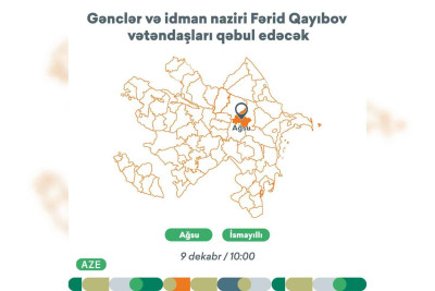 Gənclər və idman naziri İsmayıllı sakinlərini qəbul edəcək