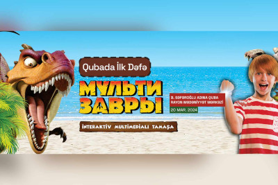 Qubada ilk: balaca tamaşaçılar dinozavrlarla tanış olacaqlar
