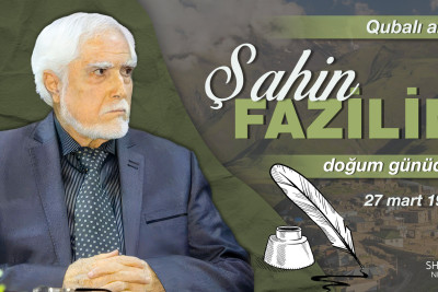 Bu gün qubalı alim Şahin Fazilin doğum günüdür