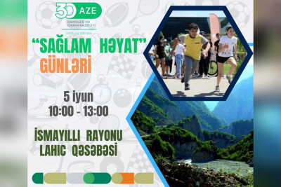 İsmayıllıda “Sağlam həyat” günləri keçirilir