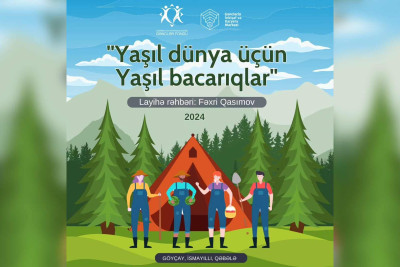 Ekoloji biliklərini artırmaq istəyənlər üçün İsmayıllıda düşərgə keçiriləcək