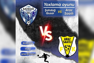 Futbol: “Şahdağ Qusar” FK "Araz Saatlı"yla qarşılaçaq