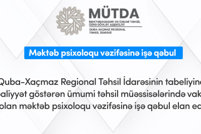 Bu rayonlarda məktəb psixoloqu axtarılır