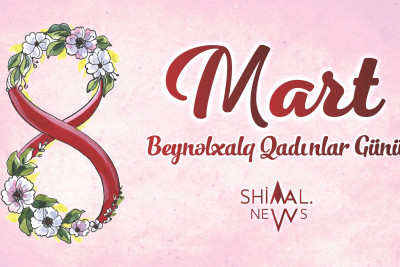8 Mart – Qadınların gücü və fədakarlığının bayramı