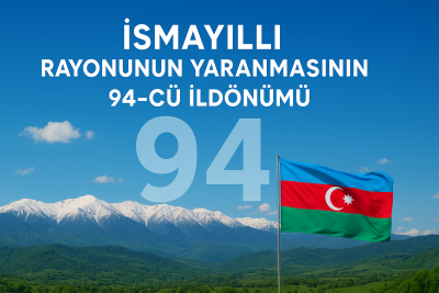 İsmayıllı rayonunun yaranmasının 94-cü ildönümü qeyd edilir